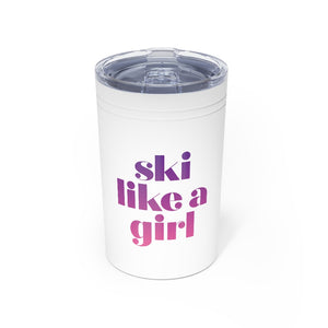 Ski Like a Girl Vacuum Tumbler & Insulator, 11oz.